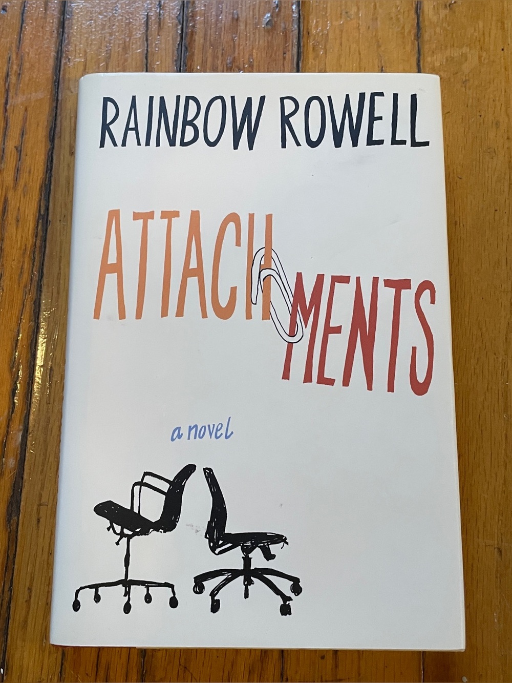 Attachments A Novel by Rainbow Rowell